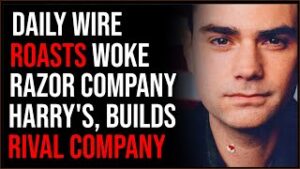 Daily Wire ROASTS Woke Razor Company Harry's, Launches RIVAL Razor Company