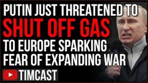 Putin Threatens To CUT OFF Europe's Gas Supply, EU REJECTS Demands Sparking Fear Of Escalating War