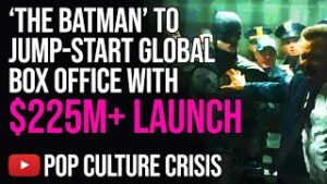 ‘The Batman’ To Jump-Start Global Box Office With $225M+ Launch
