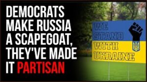 Russia Has Become A Scapegoat For Democrats, It's Partisan Now