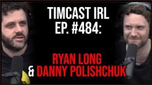 Timcast IRL - Youtube Flags &quot;Ukraine On Fire&quot; Documentary w/ Ryan Long &amp; Danny Polishchuk