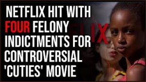 Netflix Slammed With FOUR Felony Indictments Over 'Cuties' Movie