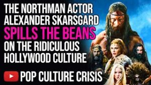 The Northman Actor Alexander Skarsgard Spills The Beans On The Ridiculous Hollywood Culture