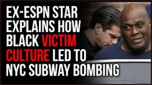 Former ESPN Commentator Says Black Victimhood Culture Created The Brooklyn Subway Offender