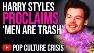 Harry Styles Proclaims ‘Men Are Trash’