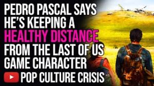 Pedro Pascal Says He’s Keeping A Healthy Distance From The Last of Us Game Character