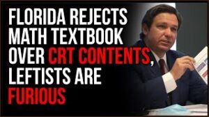 Florida REJECTS Math Textbooks For Having Critical Race Theory, The Left Is FURIOUS