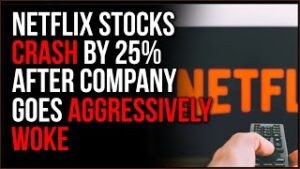 Netflix Gets Woke, Goes Broke, Shares CRASH More Than 25% As Subscribers Bail