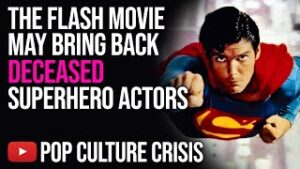 The Flash Movie May Bring Back Deceased Superhero Actors