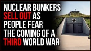 Nuclear Bunkers Are Selling Out Over WWIII Fears
