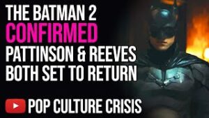 The Batman 2 Confirmed Pattinson And Reeves Both Set To Return