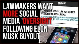Lawmakers Call For 'GREATER OVERSIGHT' Of Social Media After Elon Musk Acquisition Of Twitter