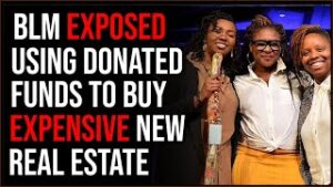 BLM EXPOSED Secretly Using Donation Money For Expensive Homes