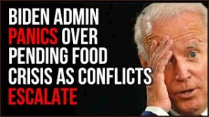 Biden Administration PANICS Over Pending Global Food Crisis