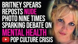 Britney Spears Reposts The Same Nude Selfie Nine Times, Sparking Debate Over Her Mental Health