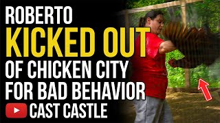 Roberto Kicked Out Of Chicken City For Bad Behavior