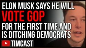 Elon Musk Announces He&#39;s QUITTING Voting Democrat And Will Now Vote Republican, GOP Red Wave Coming