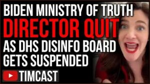 Biden Ministry Of Truth Director HAS RESIGNED, DHS Board SUSPENDED In Shame, Democrat Media OUTRAGED