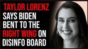 Taylor Lorenz Blames RIGHT WING For Shuttering Biden Disinfo Board