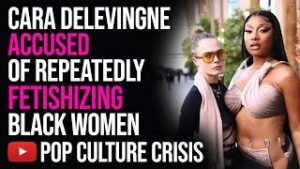 Cara Delevingne Accused of Repeatedly Fetishizing Black Women