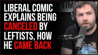 Liberal Comic Explains How He Was Canceled And Came BACK