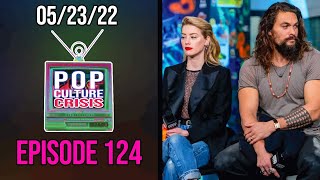 Pop Culture Crisis #124 - Amber Heard's Aquaman 2 Role Reduced Due to Lack of Chemistry With Momoa
