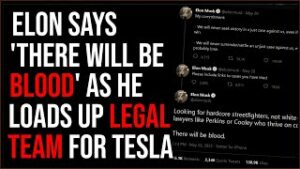Elon Musk Announces 'There Will Be BLOOD,' Launches Legal Team To FIGHT BACK