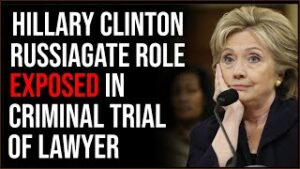 Hillary Clinton EXPOSED Fabricating Russiagate Lies In Criminal Trial Of Lawyer