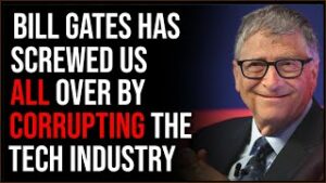Bill Gates Greed Screwed Us ALL Over, Corrupted The Tech Industry