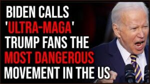 Biden Declares ULTRA-MAGA Trump Supporters Most EXTREME Political Group In US History