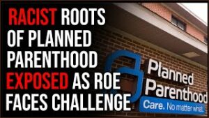 Planned Parenthood's Dark, Racist History EXPOSED As Roe Faces SCOTUS Challenge