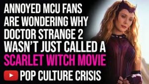 Annoyed MCU Fans Are Wondering Why Doctor Strange 2 Wasn't Just Called The Scarlet Witch Movie