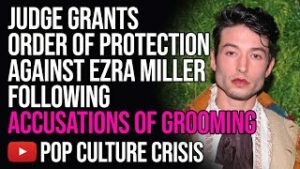 Judge Grants Order of Protection Against Ezra Miller Following Accusations of Grooming
