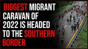 Biggest Migrant Caravan Of The YEAR Is Headed To The US Border, Democrat Policies Are Collapsing