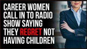 Careerwomen Call Radio Show Saying They Regret Not Having Kids, They Were LIED To