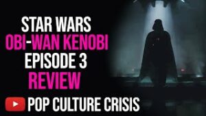 Obi Wan Kenobi Episode 3 Review and Discussion