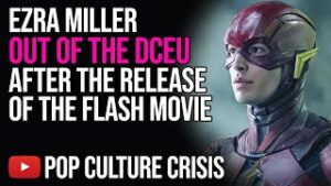 Ezra Miller Out of The DCEU After the Release of The Flash Movie