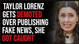 Taylor Lorenz DEMOTED Over FAKE NEWS, She Got CAUGHT