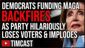 Democrats Funding MAGA GOP BACKFIRES Proving They're INSANE, Dems LOSE Voters As Party IMPLODES