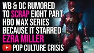 WB &amp; DC Rumored to Scrap Eight Part HBO Max Series Because it Starred Ezra Miller