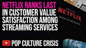 Netflix Ranks Last in Customer Value Satisfaction Among Streaming Services