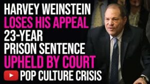Harvey Weinstein Loses His Appeal, 23 Year Prison Sentence Upheld by NY Court