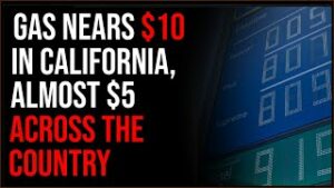 Gas Hits Near TEN DOLLARS In California, About To Break $5 Nationally