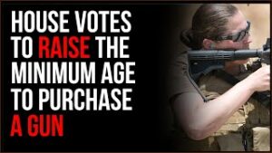 House Votes To RAISIE Minimum Age For Gun Purchases