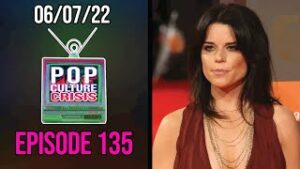 Pop Culture Crisis #135 - Neve Campbell Turns Down Role Reprisal in Scream 6 Over Salary Dispute