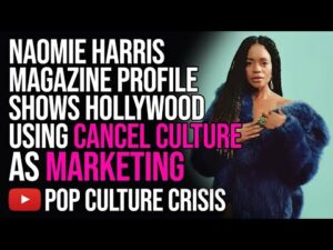 Naomie Harris Magazine Profile Shows Hollywood Media Using Cancel Culture as Marketing