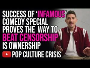 The Success of 'Infamous' Comedy Special Proves the Way to Beat Censorship is Ownership