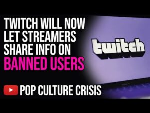 Twitch Will Now Let Streamers Share Info on Banned Users