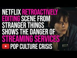 Netflix Retroactively Editing the Plot From Stranger Things Shows the Danger of Streaming Services