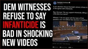 Democrat Witnesses REFUSE To Say Infanticide Is Bad In SHOCKING Video
